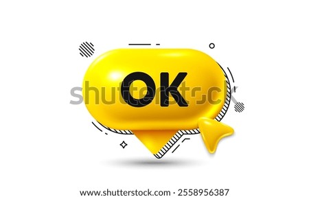 Click here speech bubble 3d icon. OK text tag. Approved okay message. Done or Good deal symbol. OK chat offer. Speech bubble banner. Text box balloon. Vector