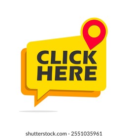 CLICK HERE text with yellow speech bubble. Flat vector illustration.