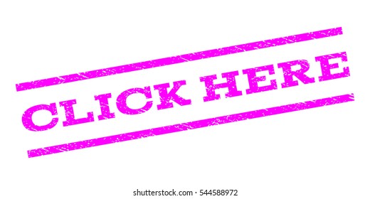 Click Here watermark stamp. Text tag between parallel lines with grunge design style. Rubber seal stamp with dust texture. Vector magenta color ink imprint on a white background.