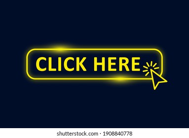 Click here yellow button with the cursor. Button with the pointer clicking. Click here banner with neon style