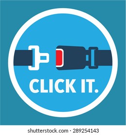 Click It. Period. Seat Belt Sign Vector. 