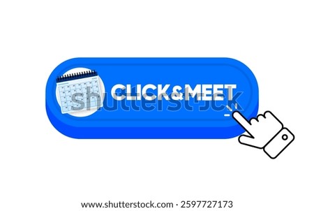 Click and Meet concept with calendar. Button online concept. Person shopping after making appointment. Vector illustration.