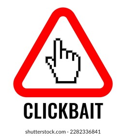 Clickbait warning sign, flat illustration isolated on white background, clickbait alert web symbol.