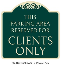 Client and customer parking sign
