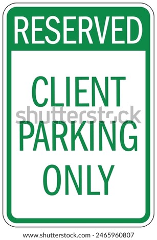 Client and customer parking sign