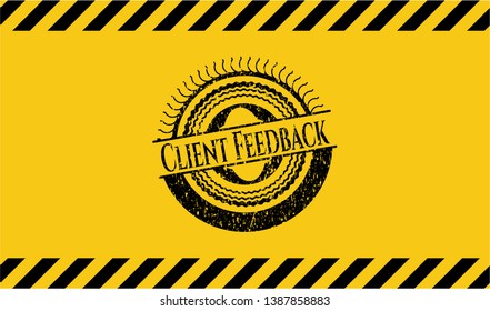 Client Feedback black grunge emblem, yellow warning sign. Vector Illustration. Detailed.