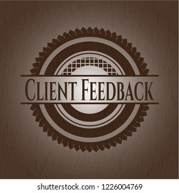 Client Feedback wooden emblem. Retro