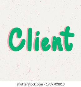 Client. Placard template with calligraphic design flat design elements. Retro art for covers, banners, flyers and posters. Eps vector illustration