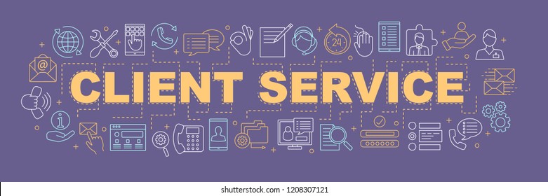 Client Service Word Concepts Banner. Customer Support. Technical Support, Call Center, Customer Retention. Isolated Lettering Typography Idea With Linear Icons. Vector Outline Illustration