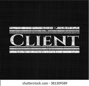 Client written on a chalkboard