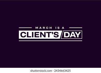 Clients Day, international Client's Day, Holiday concept. Template for background, banner, card, poster, t-shirt with text inscription