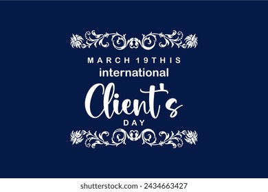 Clients Day, international Client's Day, Holiday concept. Template for background, banner, card, poster, t-shirt with text inscription