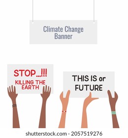 Climate change banner. Demonstrating concept, People protesting against climate change. Hands holding posters of Protesters to save our planet. Vector flat illustration.