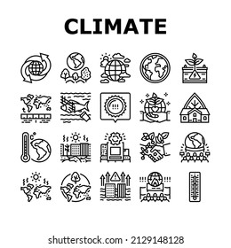 Climate Change And Environment Icons Set Vector. Climate Change And Pollution Water, Globe Temperature And Hot Weather, People Save Nature And Ecology Protest Line. Black Contour Illustrations