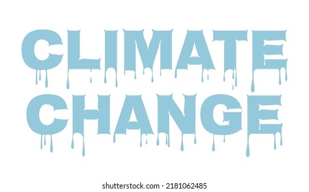 Climate Change Icy Blue Typographic Design. Melting Letters Symbolises The Arctic Ice Melt And Increasing Sea Levels. Transparent Background. Isolated On White Layer.