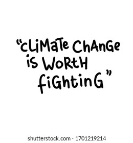 Der Klimawandel ist ein Kampf wert. Plakate und Plakate Design des globalen Streiks für den Klimawandel. Vektorillustration Textgrafik. 