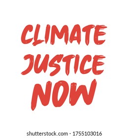 Climate Justice Now. Best Being Unique Climate Change Quote. Modern Calligraphy And Hand Lettering.