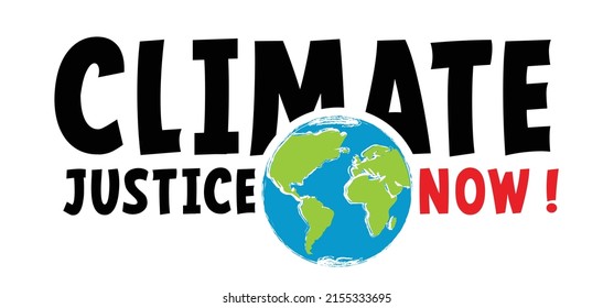 Climate justice now. Protest, Climate Justice Now! (CJN!) is a global coalition of networks and organizations campaigning for climate justice. Act now, climate change.  Stop global warming. Co2. Azote