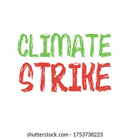 Climate strike. Best cool climate change quote. Modern calligraphy and hand lettering