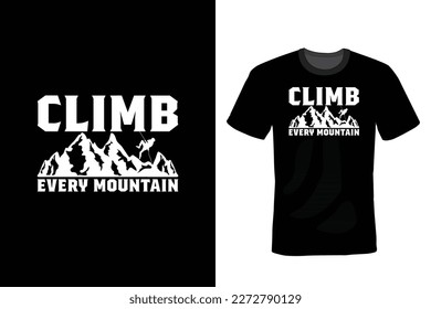Climb Every Mountain, Climbing T shirt design, vintage, typography