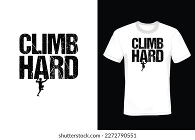 Climb Hard, Climbing T shirt design, vintage, typography