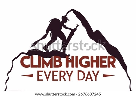 climb higher every day mountain outline