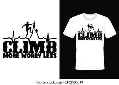 Climb more worry less, Climbing T shirt design, vintage, typography