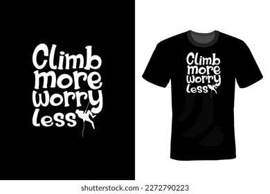 Climb More Worry Less, Climbing T shirt design, vintage, typography