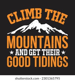 Climb the mountains and get their good tidings T-shirt Design