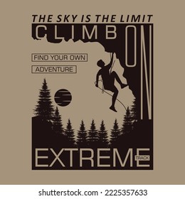 climb on, extreme, outdoor adventure graphic illustration t shirt design, vector print