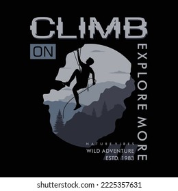 climb on, good rock track, outdoor adventure graphic illustration t shirt design, vector print