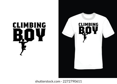 Climbing Boy, Climbing T shirt design, vintage, typography