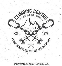 Climbing Centre. Rock and ice climbing . Vector. Vintage typography design with cams to hexes, mountain and carabiner. Extreme adventure. Life is better in the mountains.