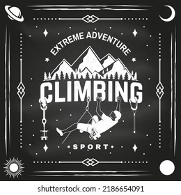 Climbing Club badge on chalkboard. Vector. Concept for shirt or logo, print, stamp or tee. Vintage typography design with climber, carabiners, climbing cams, hexes and mountain silhouette. Extreme