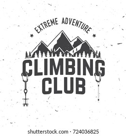 Climbing Club badge. Vector. Concept for shirt or logo, print, stamp or tee. Vintage typography design with carabiners, climbing cams, hexes and mountain silhouette. Extreme adventure.