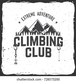 Climbing Club badge. Vector. Concept for shirt or logo, print, stamp or tee. Vintage typography design with carabiners, climbing cams, hexes and mountain silhouette. Extreme adventure.