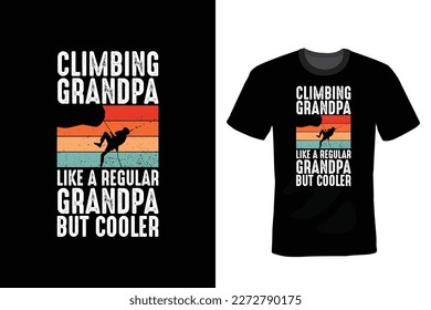 Climbing Grandpa Like A Regular Grandpa But Cooler, Climbing T shirt design, vintage, typography