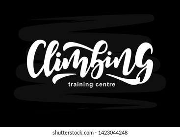 Climbing hand drawn lettering. Template for logo, banner, poster, flyer, greeting card, web design, print design. Vector illustration.