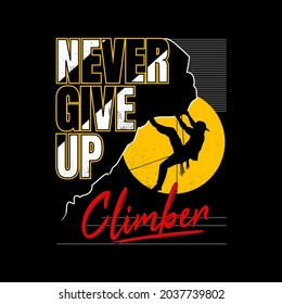 climbing illustration, outdoor adventure . Vector graphic for t shirt and other uses.never give up.
