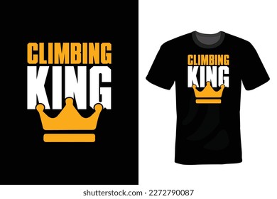 Climbing King, Climbing T shirt design, vintage, typography