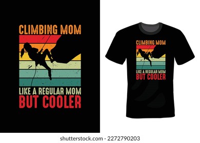 Climbing Mom Like A Regular Mom But Cooler, Climbing T shirt design, vintage, typography
