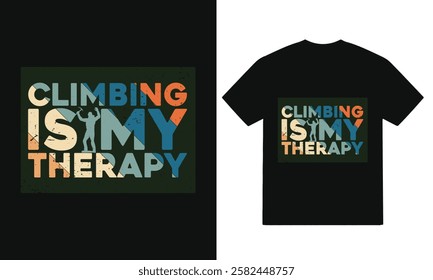 Climbing is my Therapy-Creative T-shirt Design.