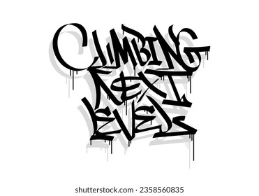 CLIMBING NEXT LEVEL word graffiti tag style