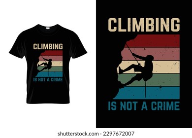 Climbing is not a crime Funny Climbing T shirt | Climbing Shirt for climbers