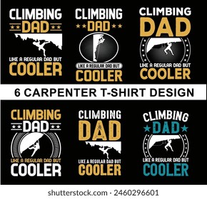 
Climbing  t shirt deisgn or Climbing  all dad like a normal dad but coller t Shirt Design 