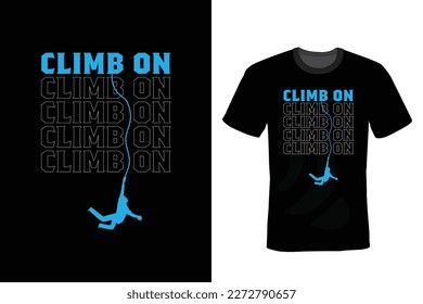 Climbing T shirt design, vintage, typography