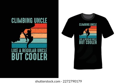 Climbing Uncle Like A Regular Uncle But Cooler, Climbing T shirt design, vintage, typography