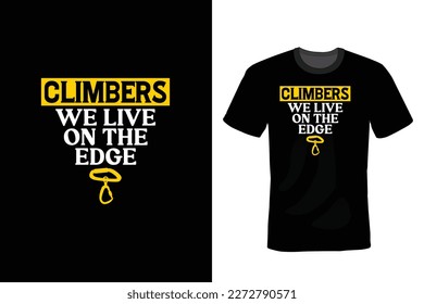 Climbing We Live on the Edge, Climbing T shirt design, vintage, typography