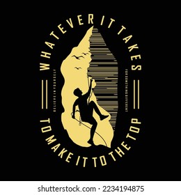 climbing whatever it takes design typography rock background vector design illustration t shirt graphics print.