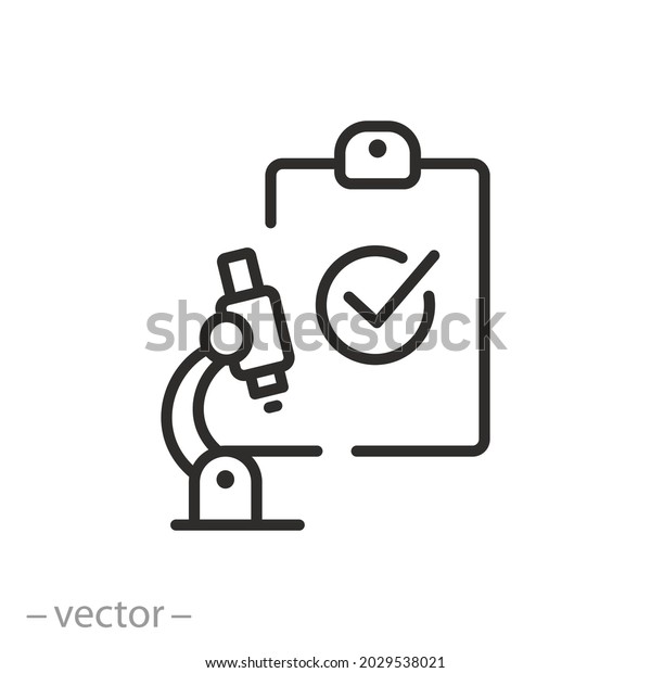 clinical analysis check icon, scientific\
laboratory, medical control or proven experiment, quality lab test,\
chemistry exam, thin line symbol on white background - editable\
stroke vector\
illustration